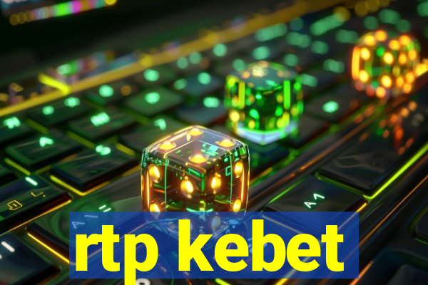 rtp kebet